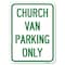 Signmission Church Van Parking Only Heavy-Gauge Aluminum Rust Proof Parking Sign, 18" x 24", A-1824-24256 A-1824-24256 - alternate 1